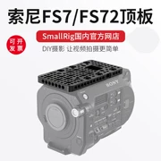 SmallRig Smog Sony FS7 FS72 phụ kiện máy ảnh chuyên dụng hàng đầu mở rộng đầu năm 1974